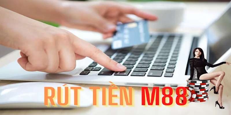 Một số lưu ý khi thực hiện theo hướng dẫn rút tiền M88