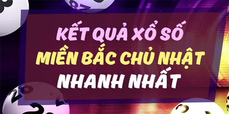 Xổ Số Chủ Nhật - Những Thông Tin Quan Trọng Mà Anh Em Cần Biết