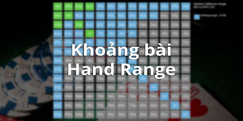 Hướng dẫn cân bằng range bài trong Poker